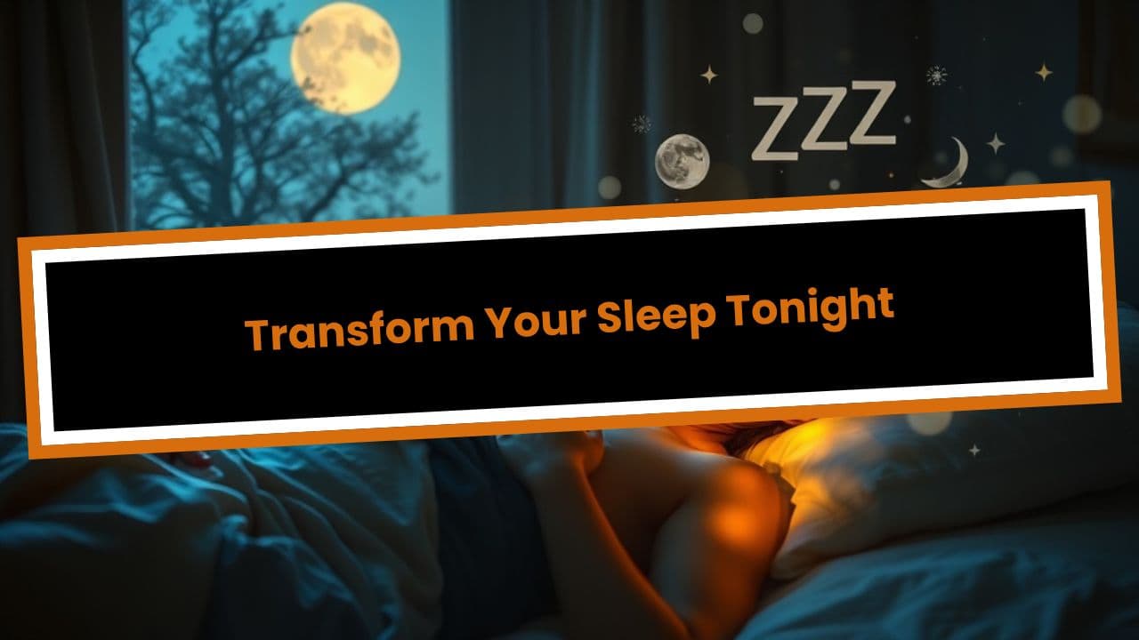 Transform Your Sleep Tonight
