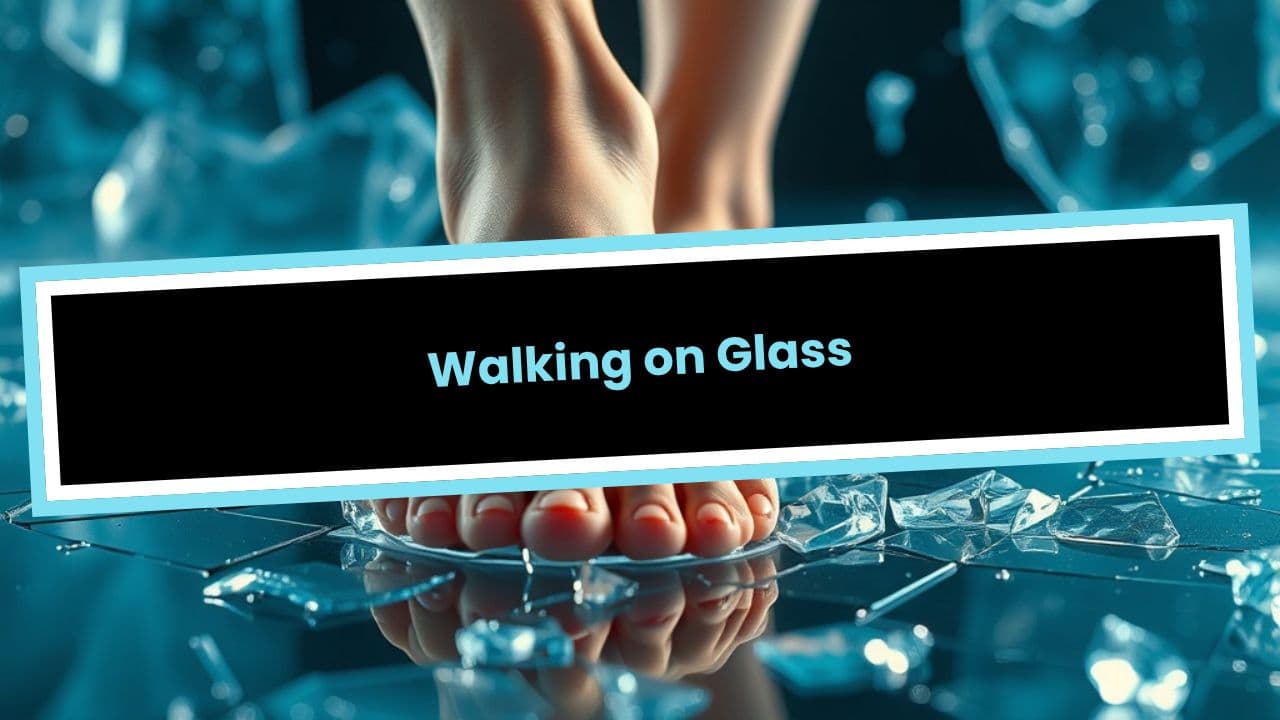 Walking on Glass