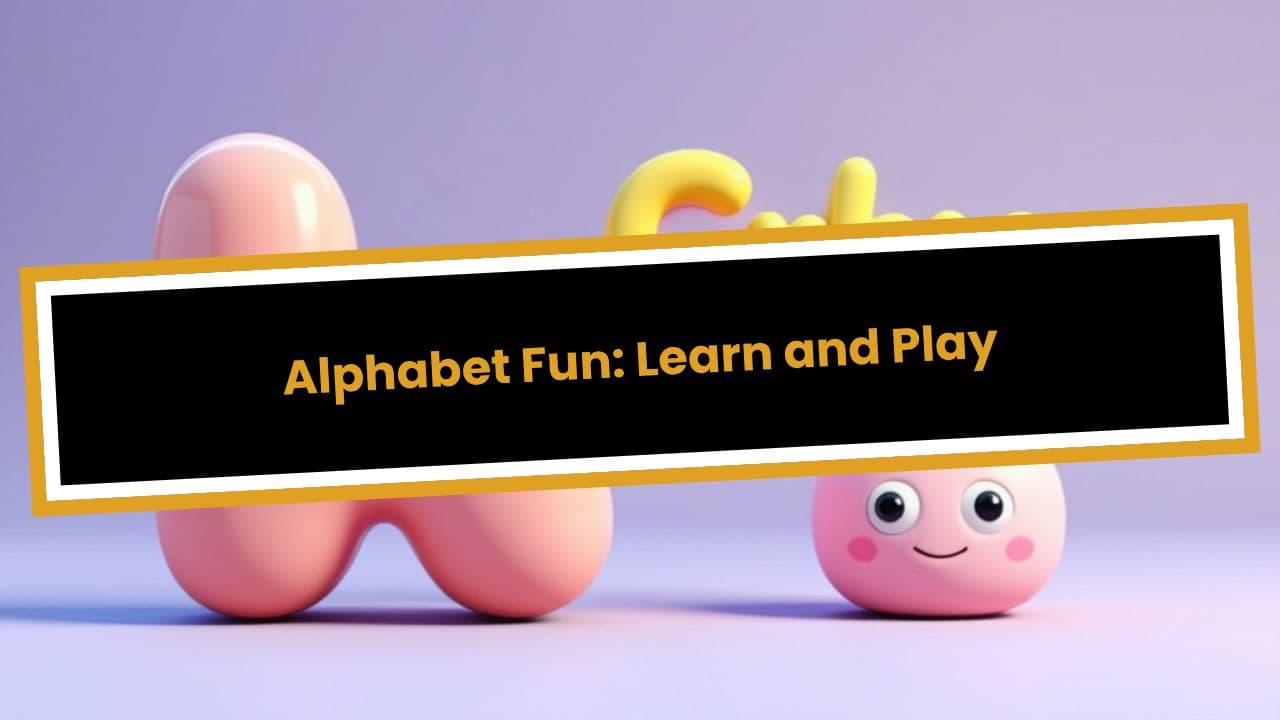 Alphabet Fun: Learn and Play