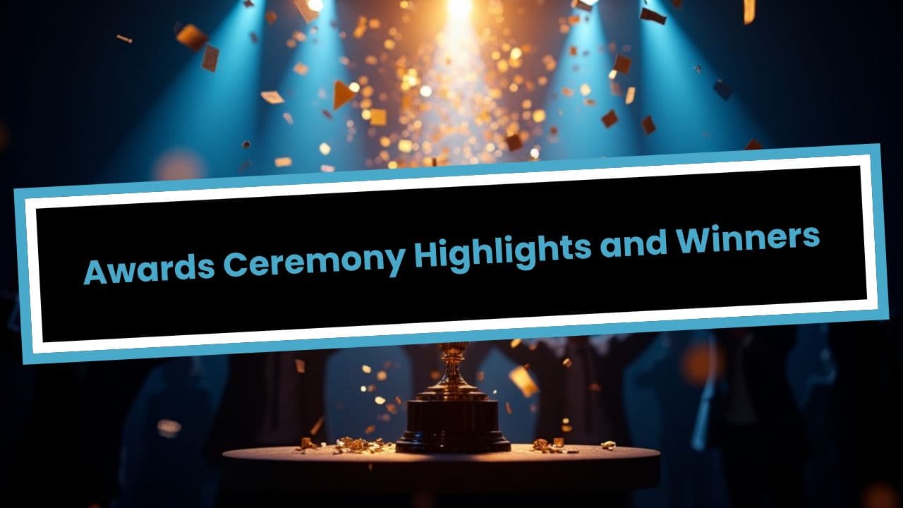 Awards Ceremony Highlights and Winners