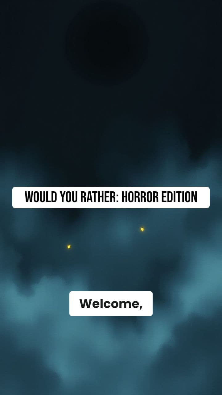 Would You Rather: Horror Edition