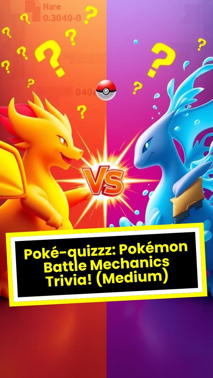Poké-quizzz: Pokémon Battle Mechanics Trivia! (Medium)