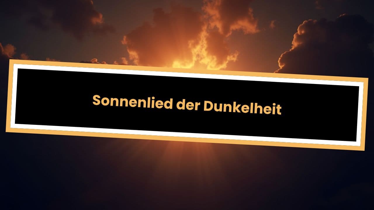 Sonnenlied der Dunkelheit