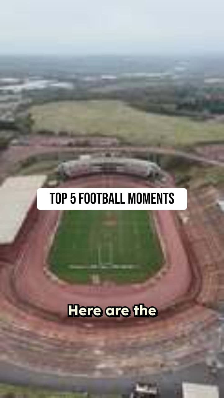 Top 5 Football Moments