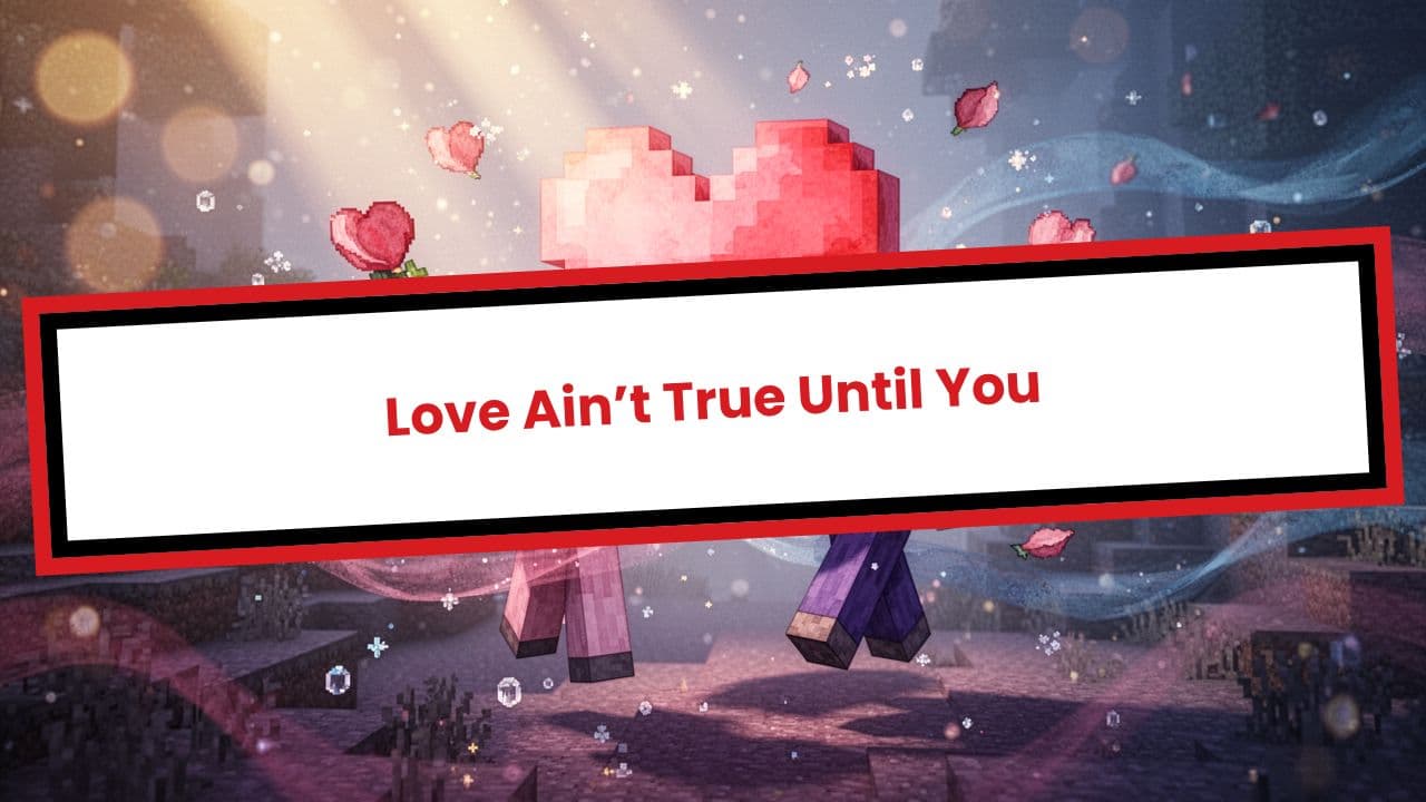 Love Ain’t True Until You