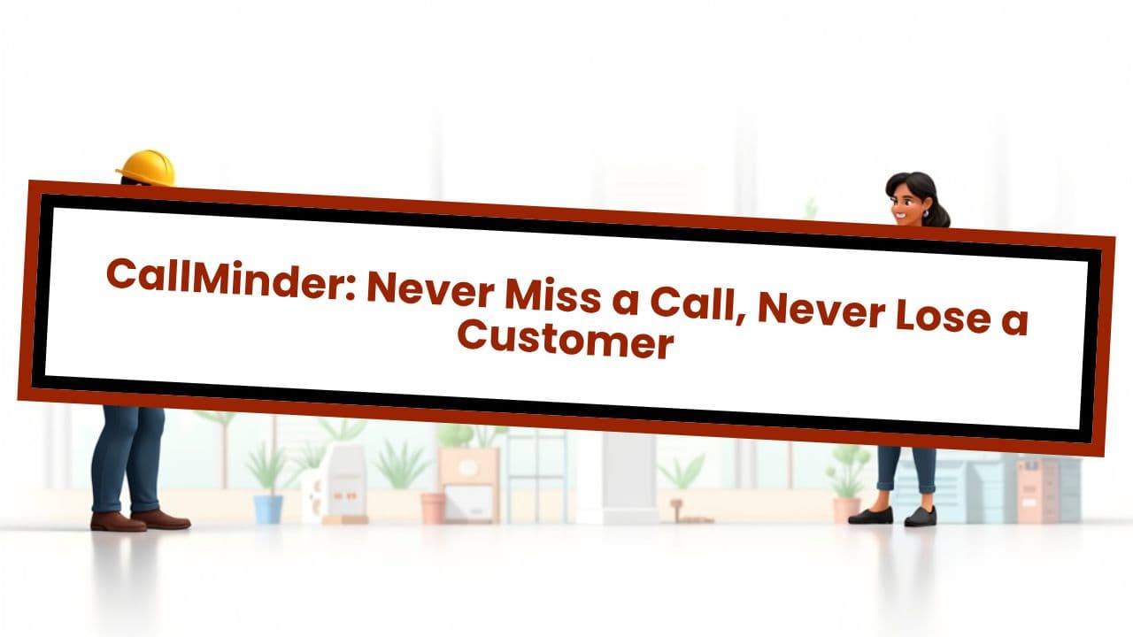 CallMinder: Never Miss a Call, Never Lose a Customer