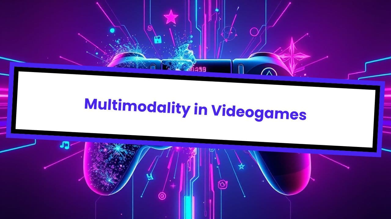 Multimodality in Videogames