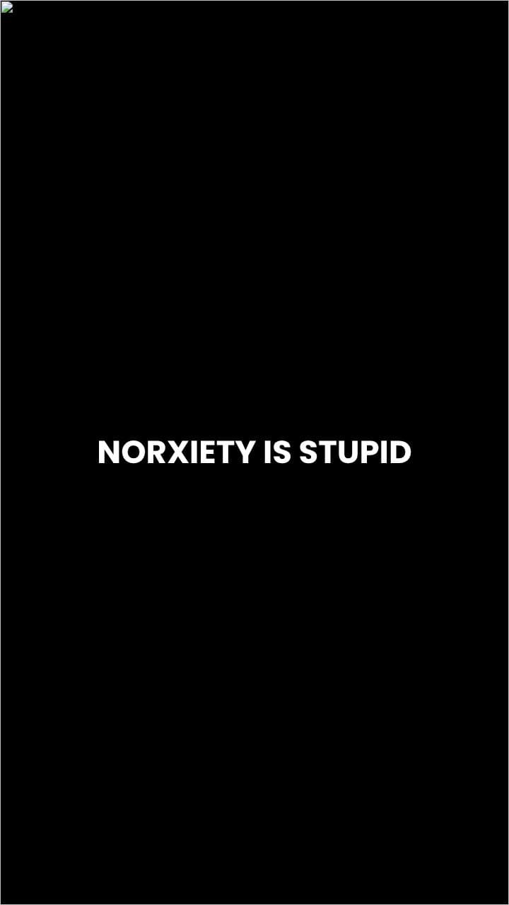 Norxiety is Nonsense