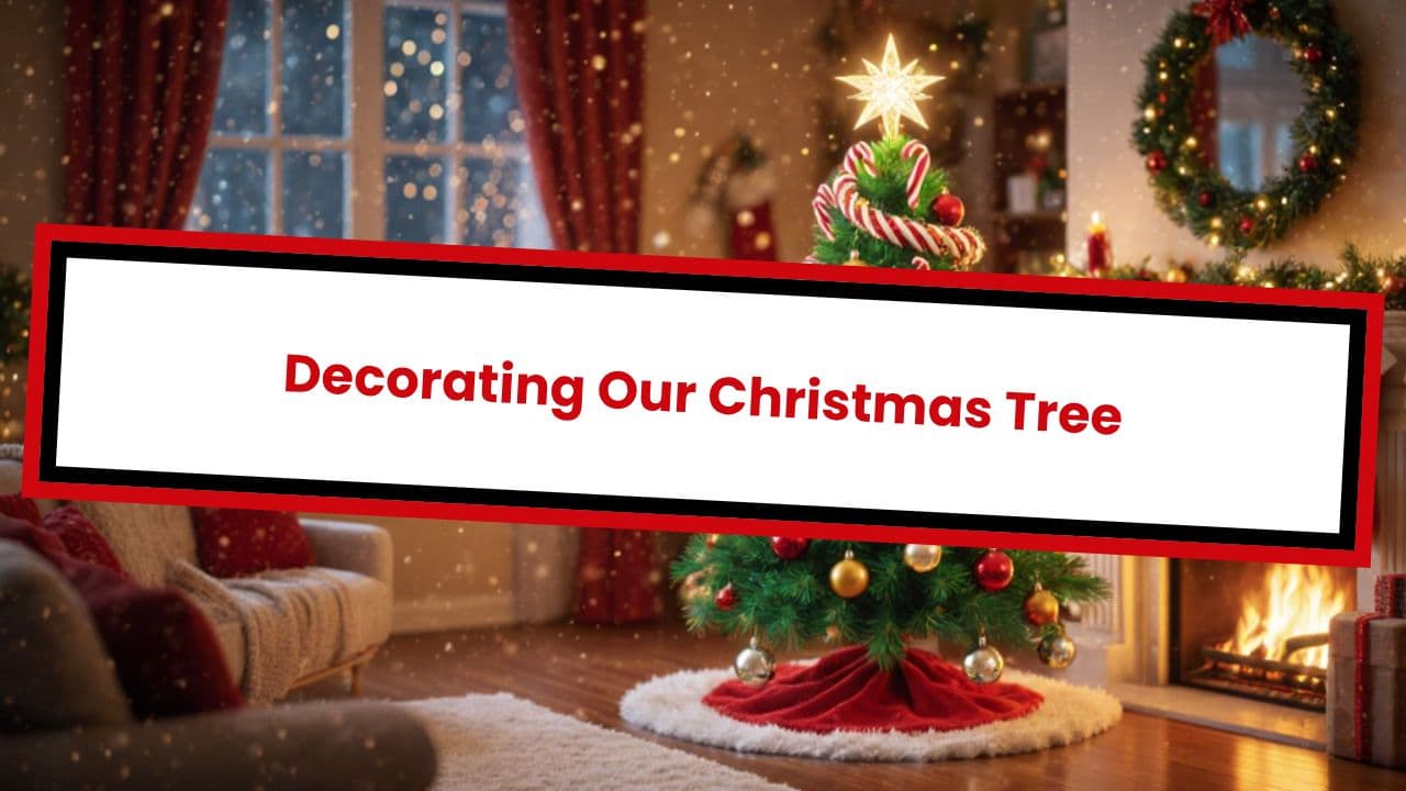 Decorating Our Christmas Tree