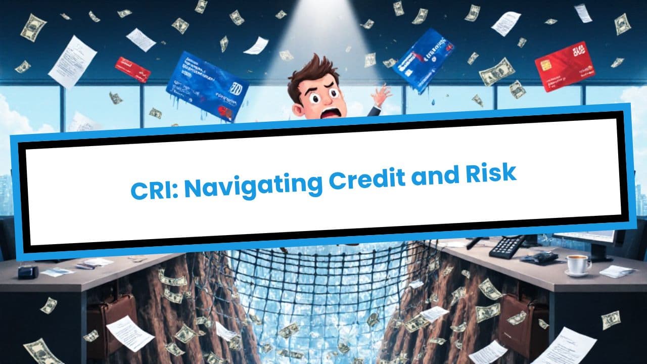 CRI: Navigating Credit and Risk