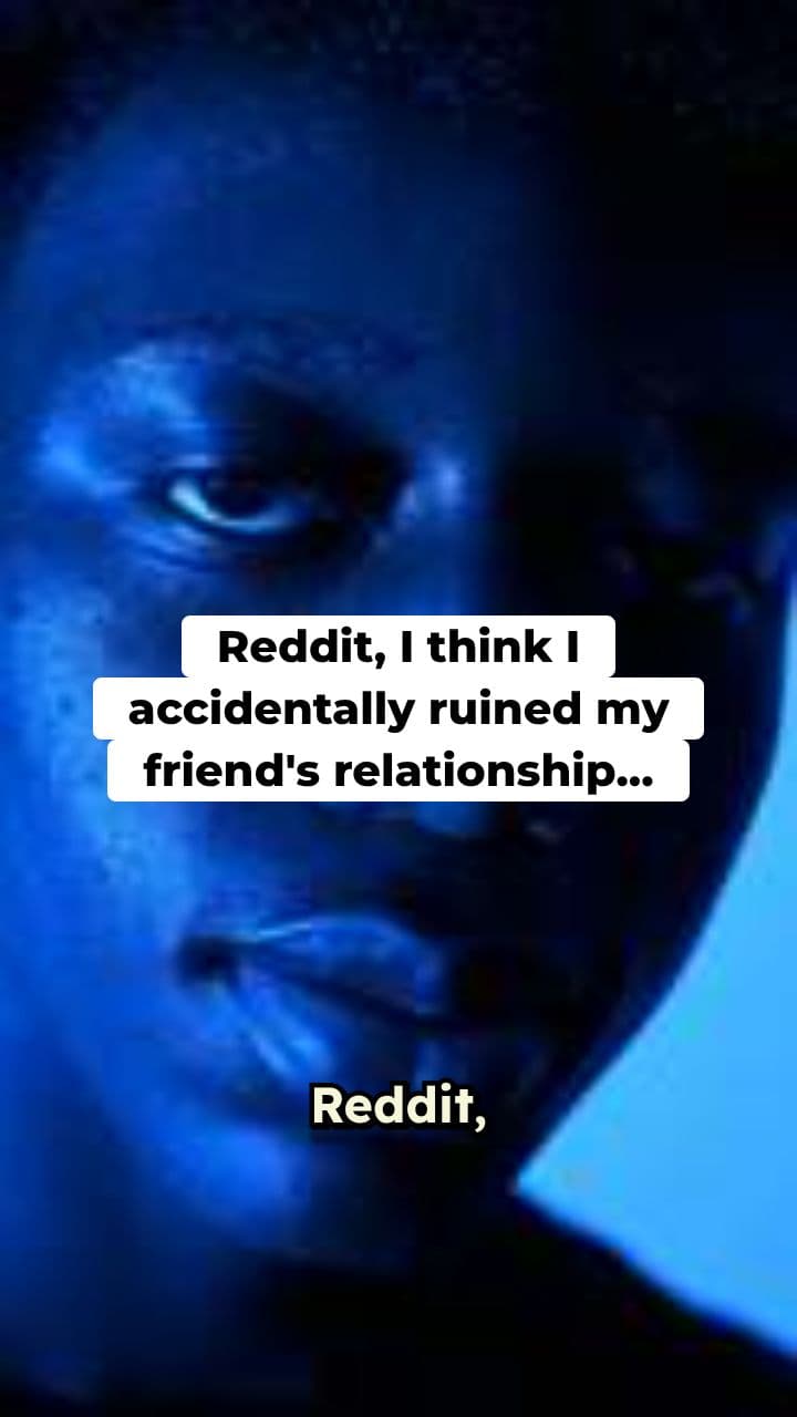 Reddit Story: The Accidental Relationship Ruiner