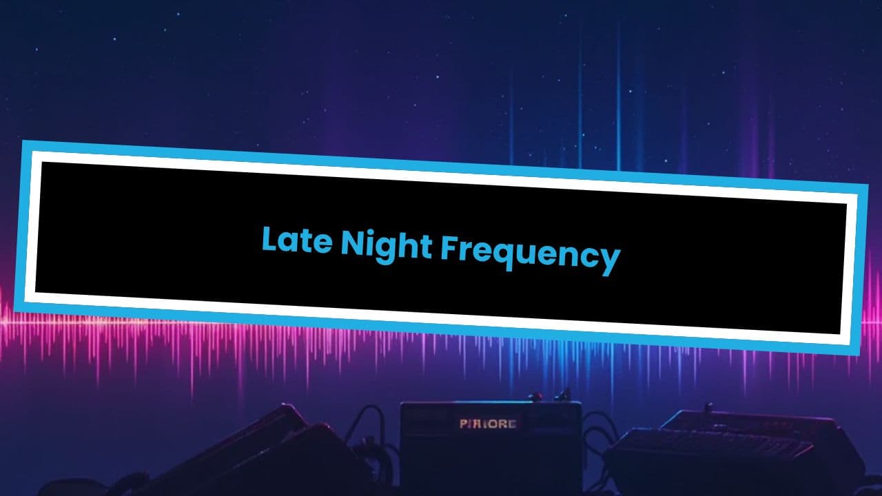 Late Night Frequency