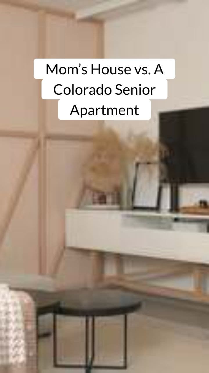 Mom’s House vs. A Colorado Senior Apartment: The Side-by-Side Reality