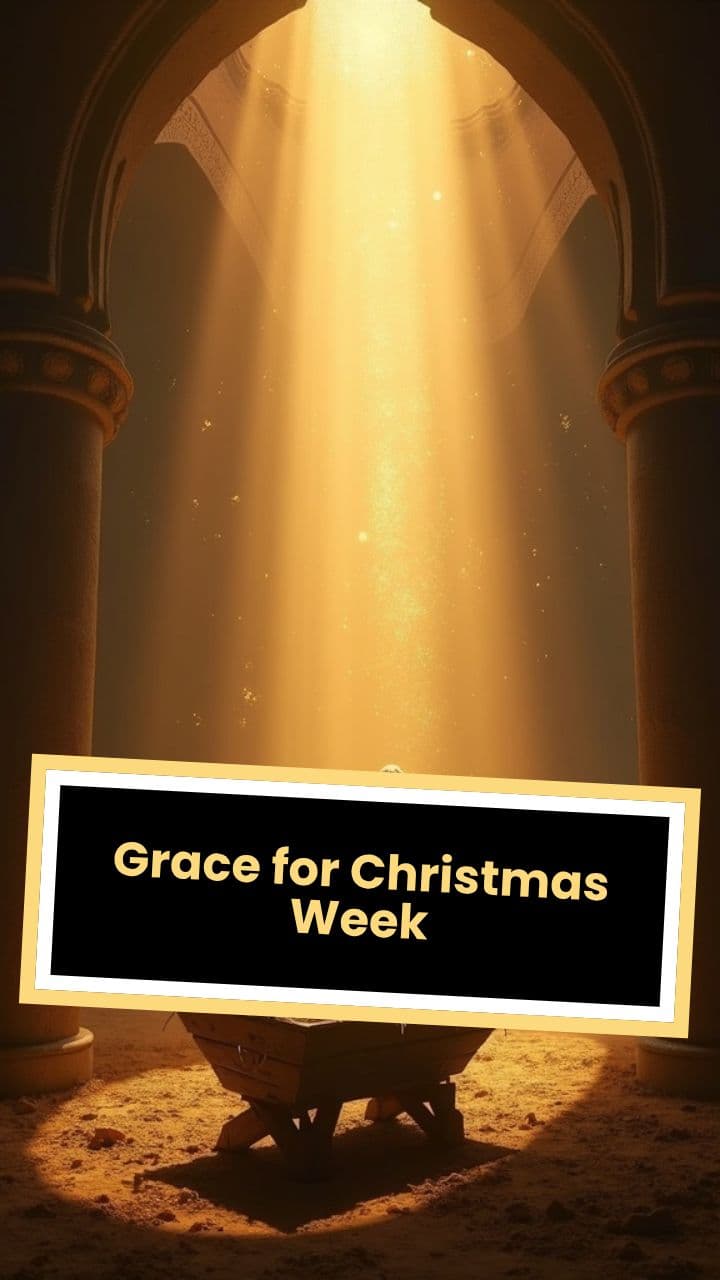 Grace for Christmas Week