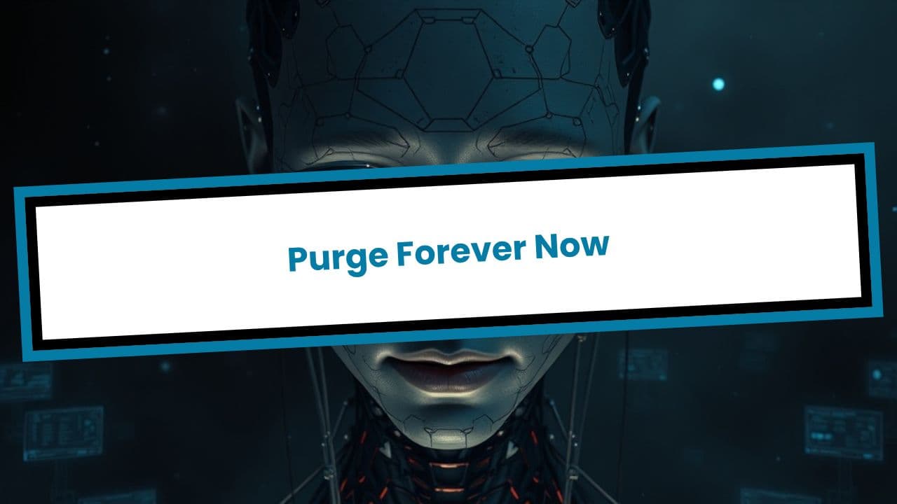 Purge Forever Now