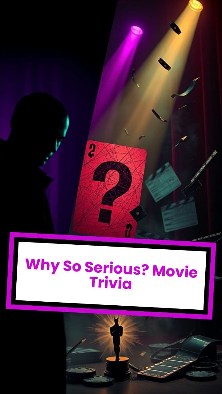 Why So Serious? Movie Trivia
