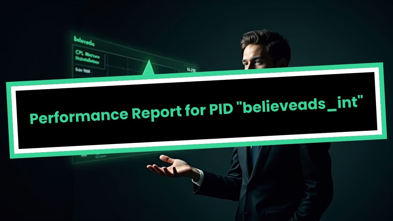 Performance Report for PID "believeads_int"