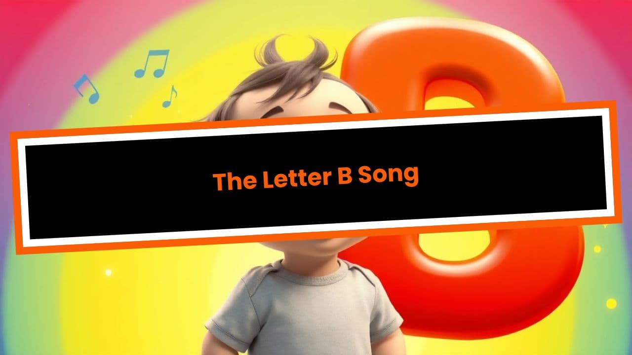 The Letter B Song