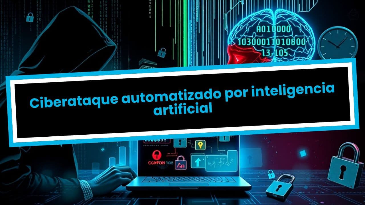 Ciberataque automatizado por inteligencia artificial