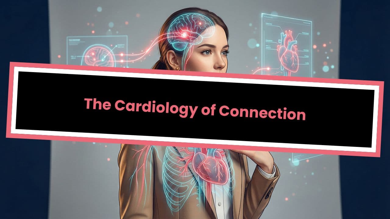 The Cardiology of Connection