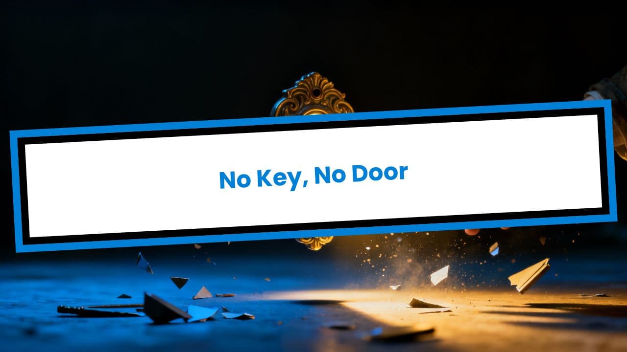No Key, No Door
