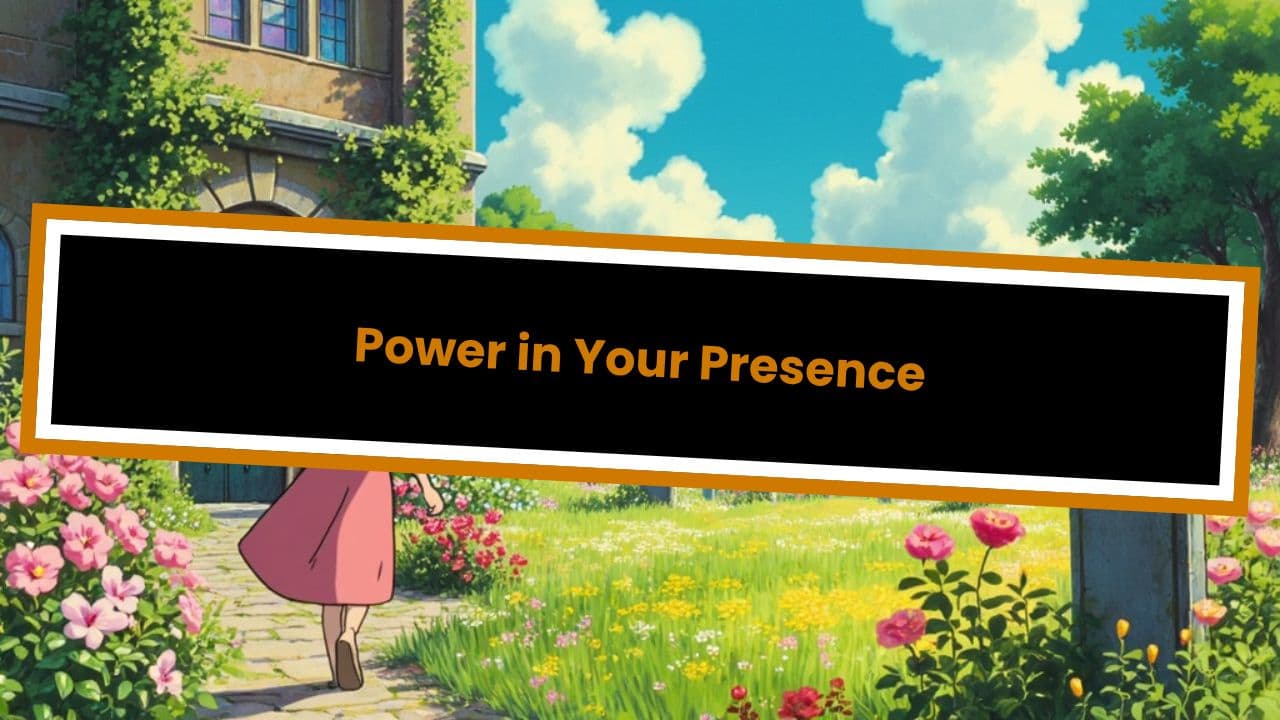 Power in Your Presence