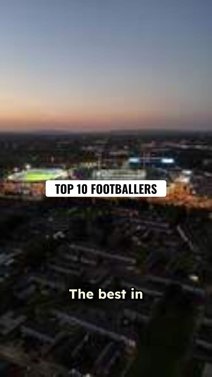 Top 10 Footballers in the World