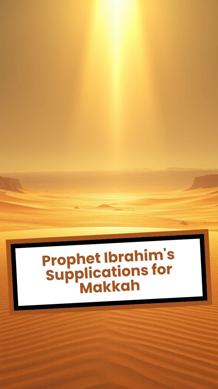 Prophet Ibrahim's Supplications for Makkah