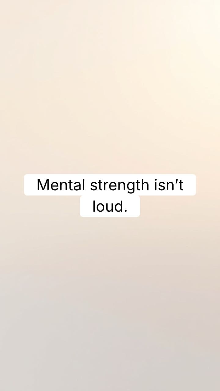 Mental Strength is Quiet