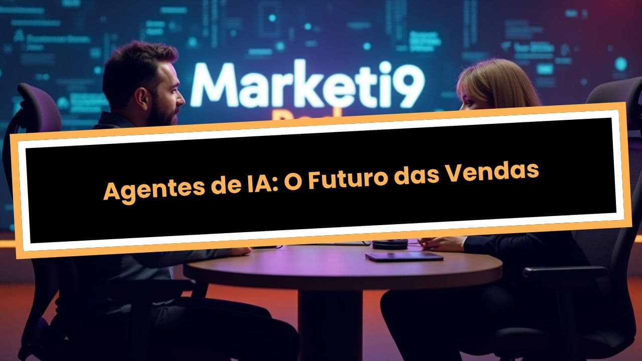 Agentes de IA: O Futuro das Vendas