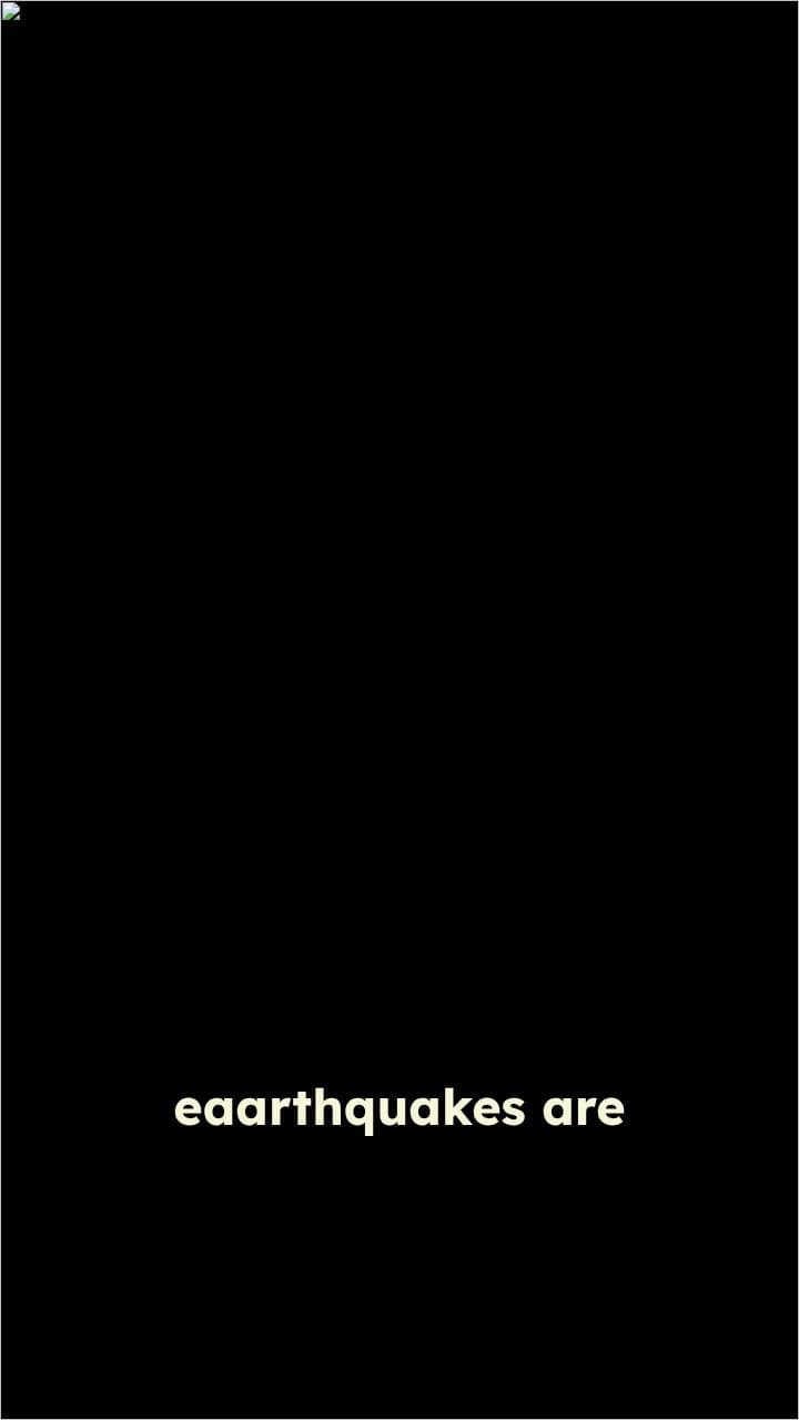 Earthquakes Are Dangerous Stay Outside