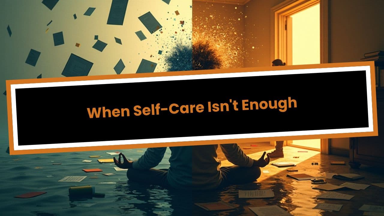 When Self-Care Isn't Enough