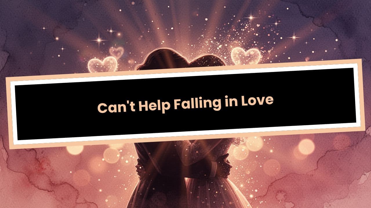 Can't Help Falling in Love