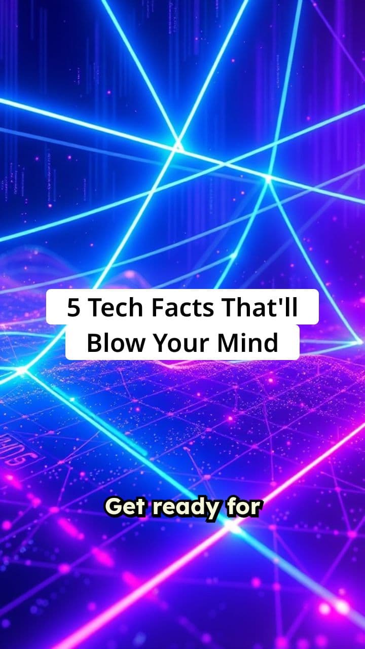 5 Tech Facts That’ll Blow Your Mind