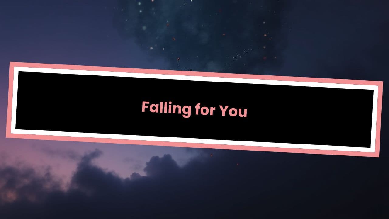 Falling for You
