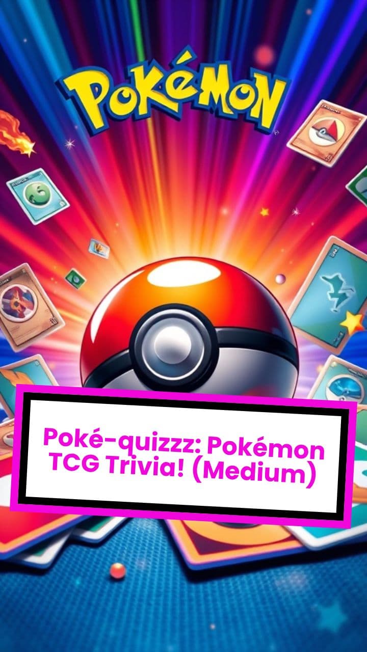 Poké-quizzz: Pokémon TCG Trivia! (Medium)