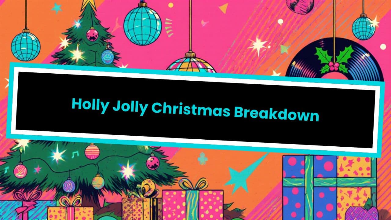 Holly Jolly Christmas Breakdown