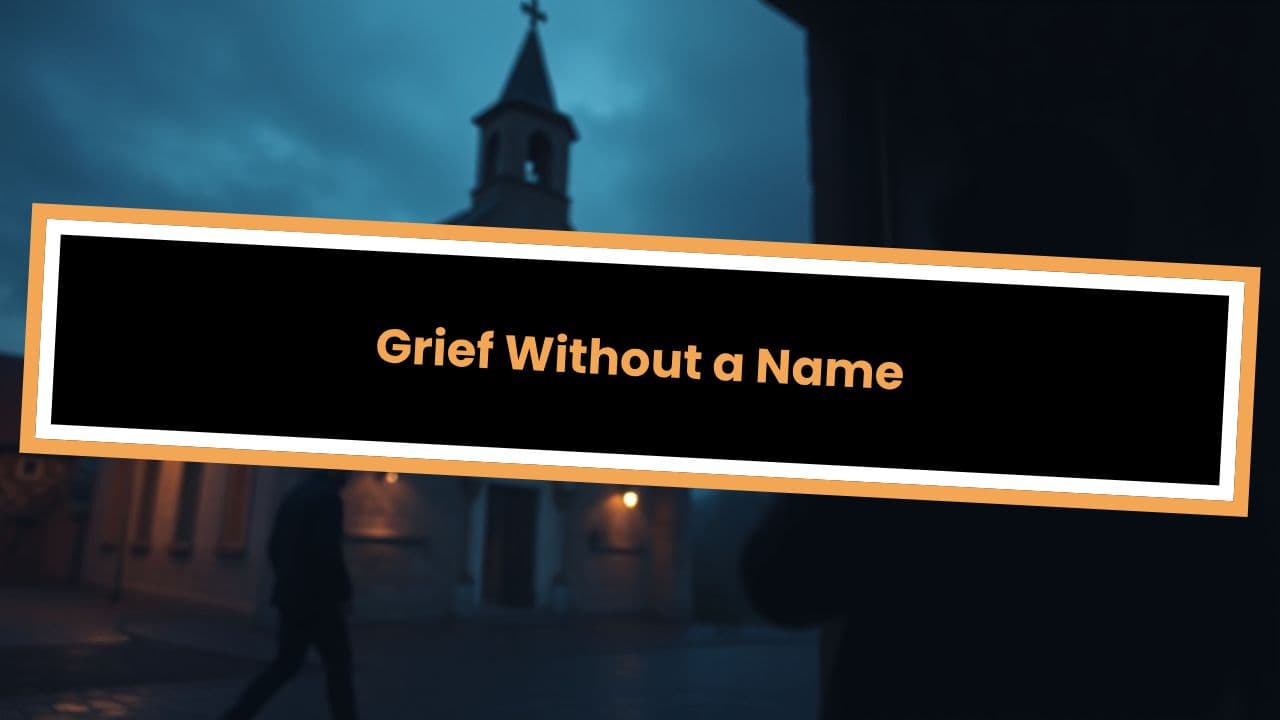 Grief Without a Name