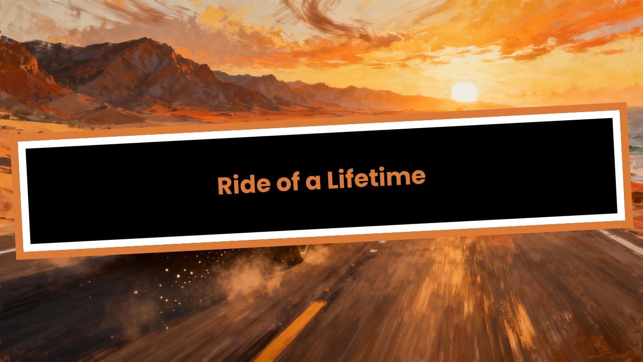 Ride of a Lifetime