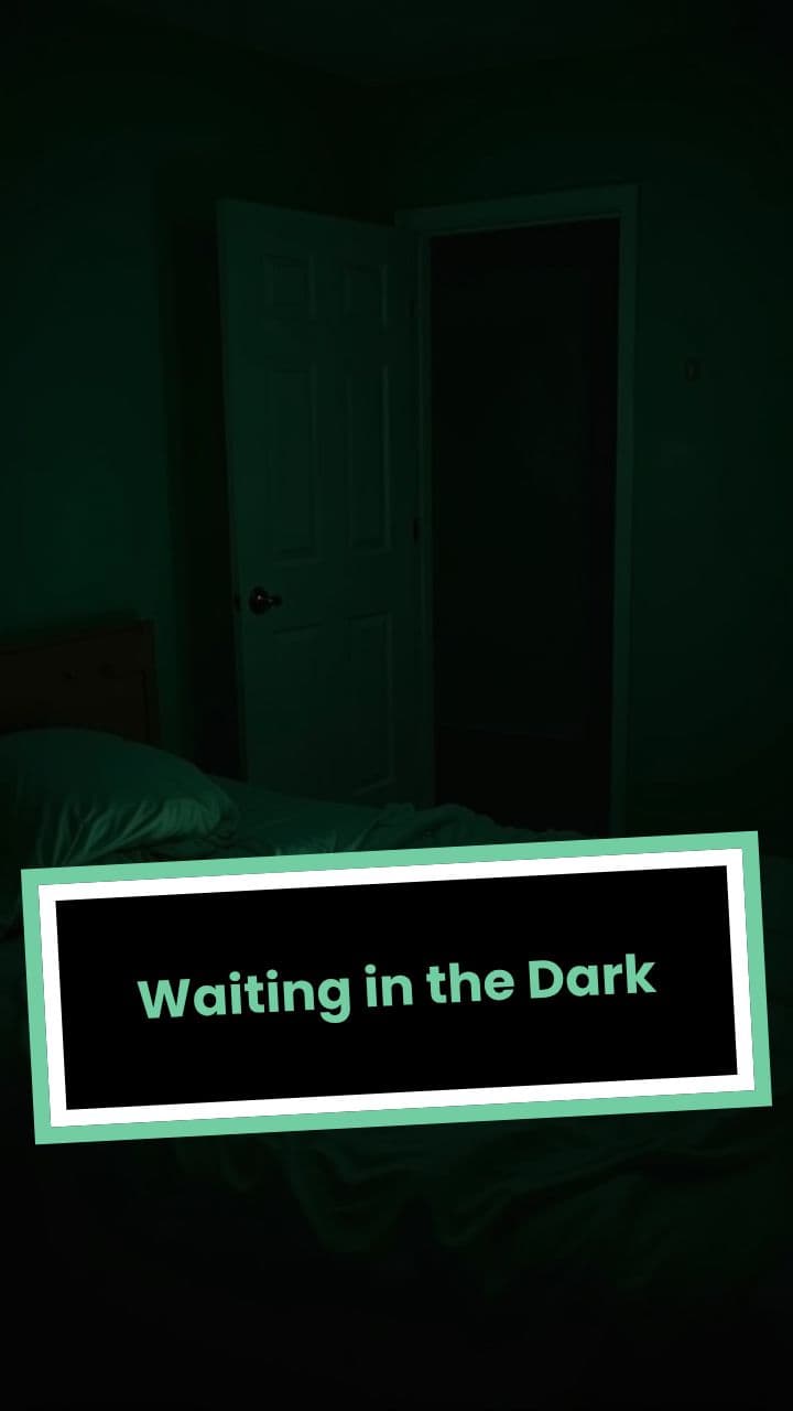 Waiting in the Dark