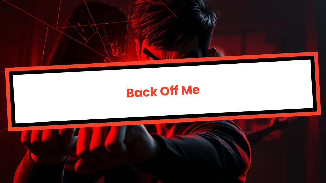 Back Off Me