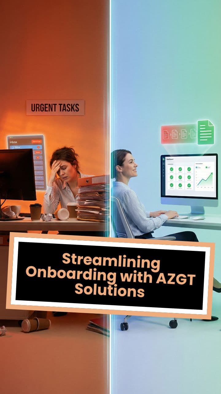 Streamlining Onboarding with AZGT Solutions