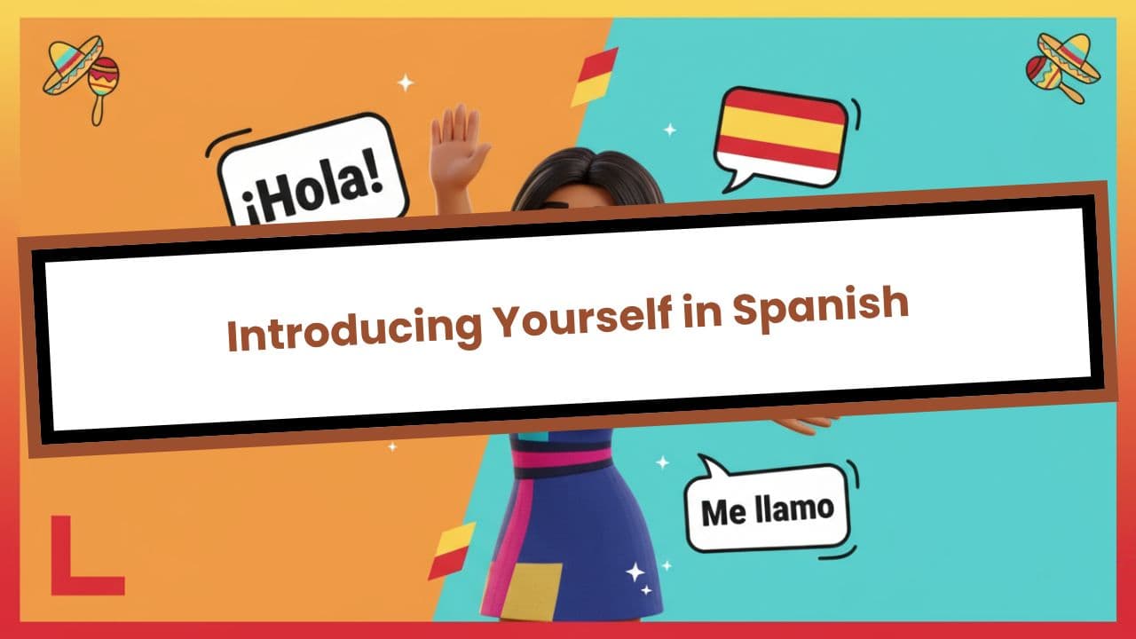 Introducing Yourself in Spanish