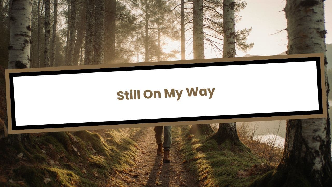 Still On My Way