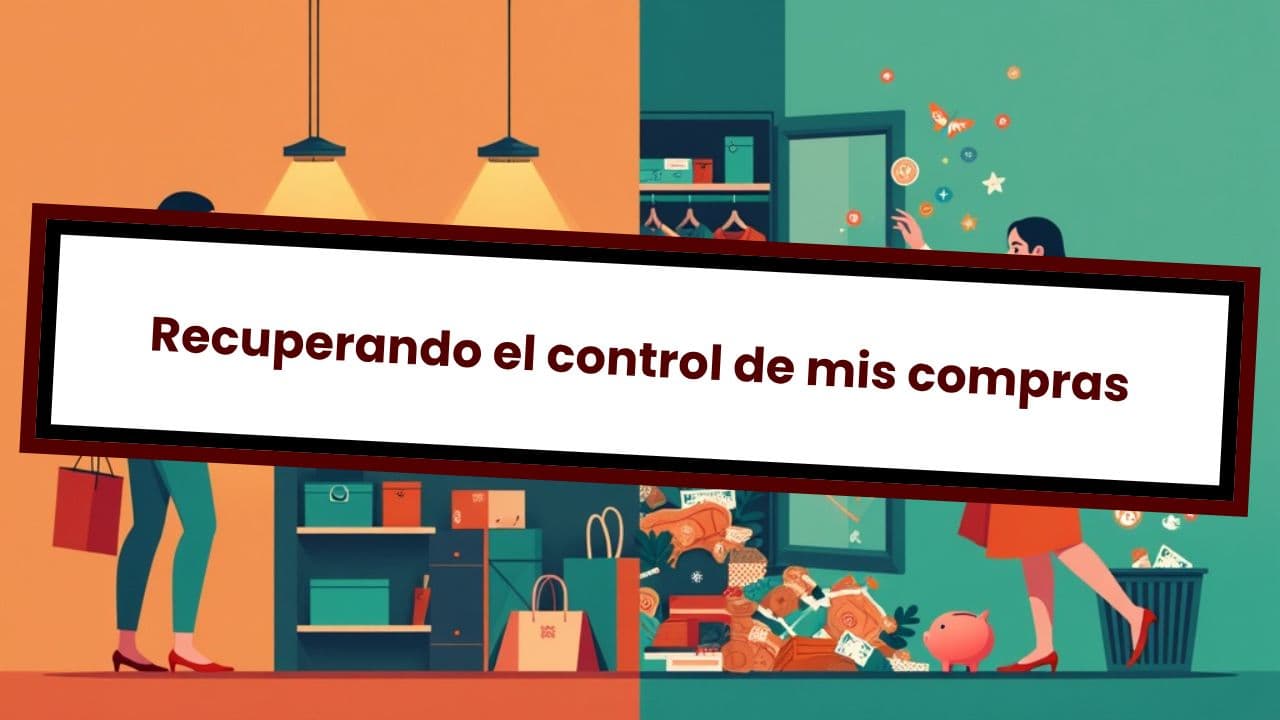 Recuperando el control de mis compras