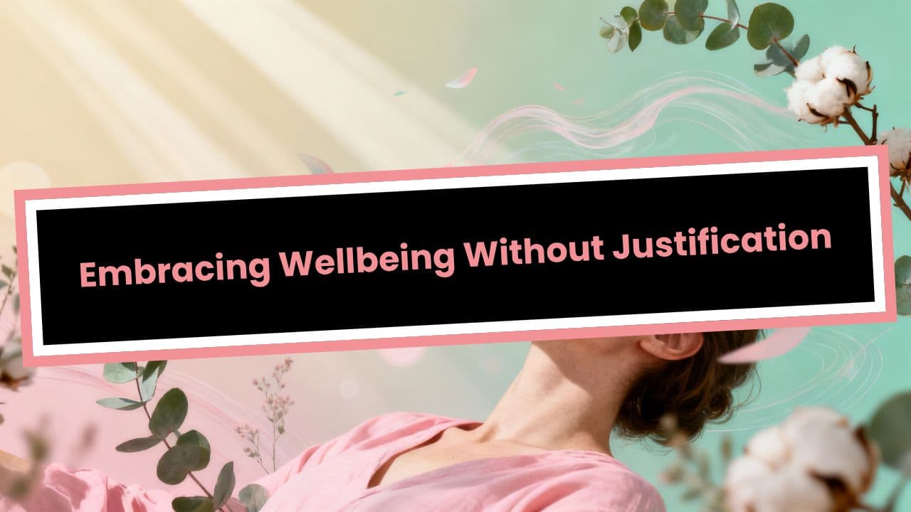 Embracing Wellbeing Without Justification