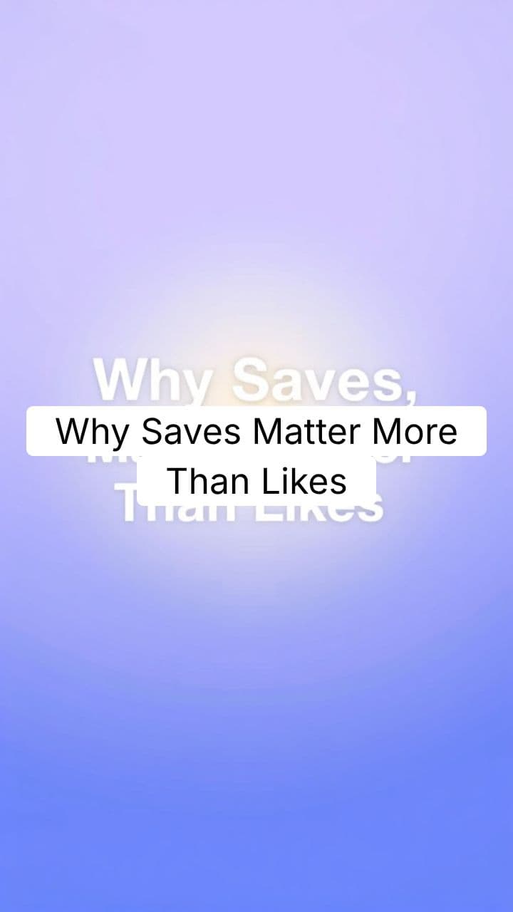 Why Saves Matter More Than Likes