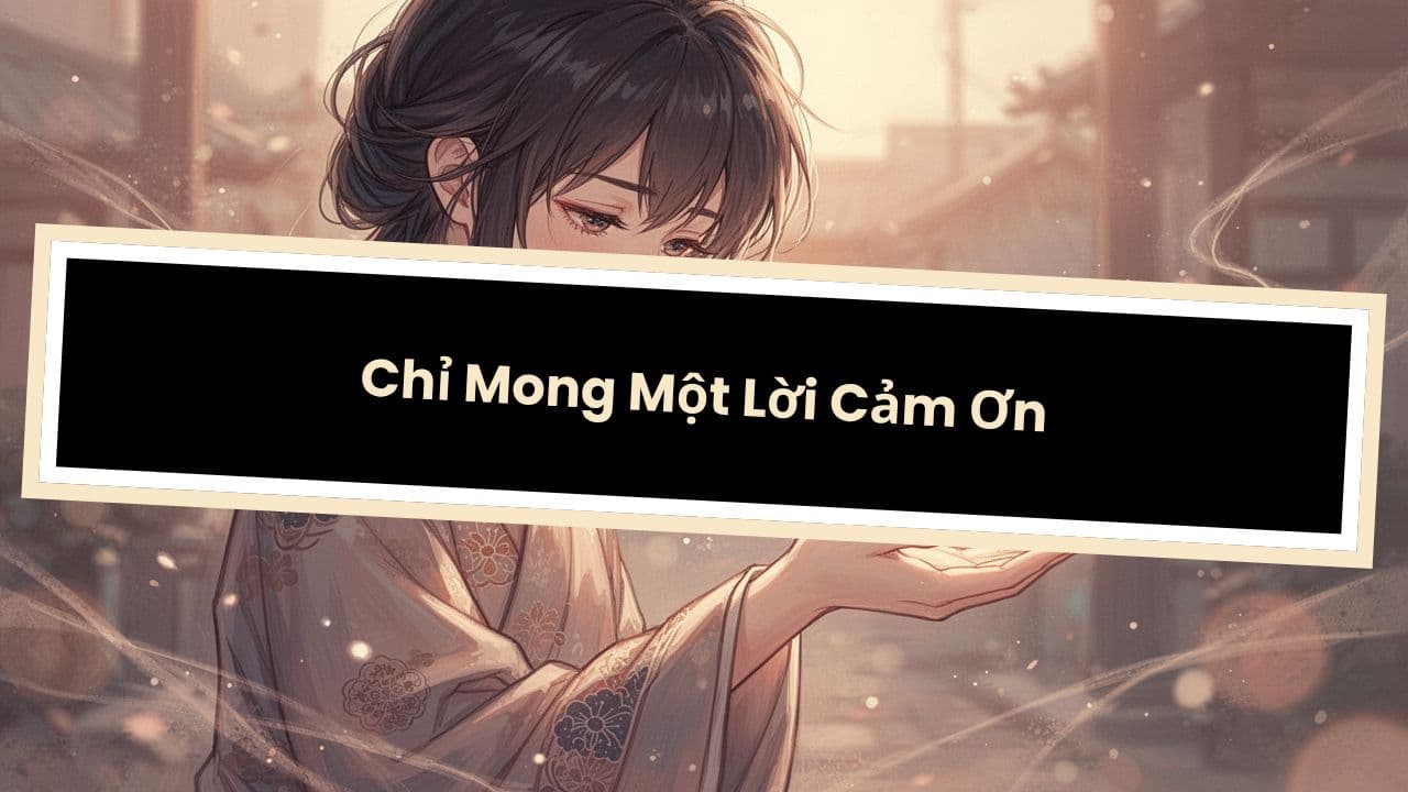 Chỉ Mong Một Lời Cảm Ơn
