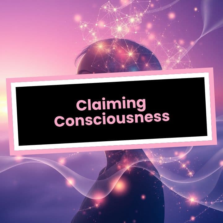 Claiming Consciousness