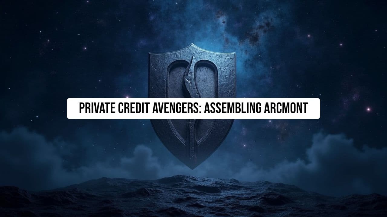 Private Credit Avengers: Assembling Arcmont